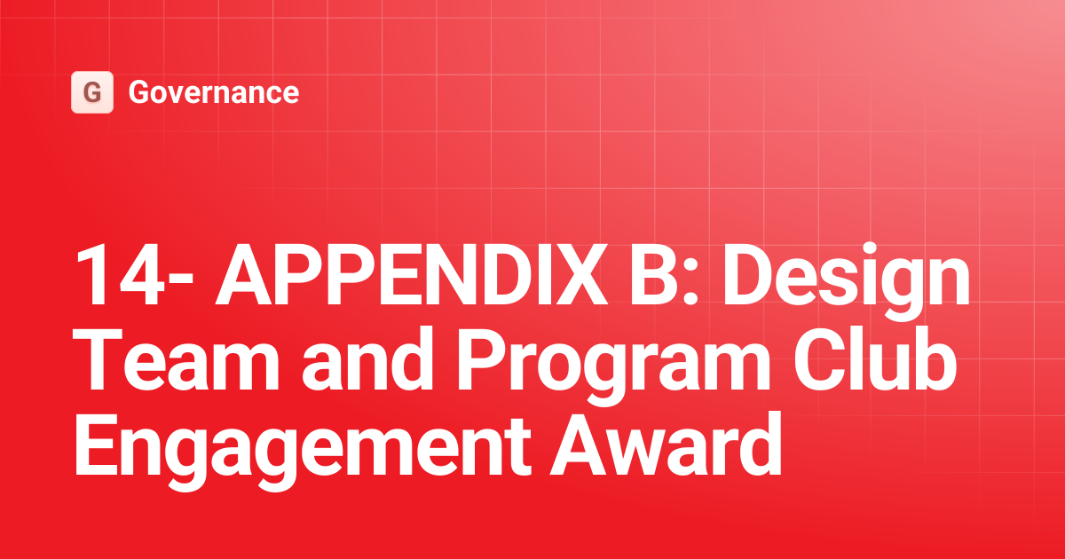 14- APPENDIX B: Design Team and Program Club Engagement Award | Governance